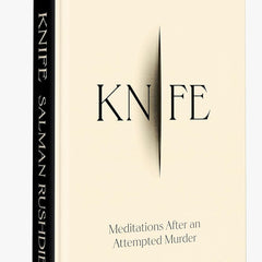 Knife: Meditations after an Attempted Murder by Salman Rushdie