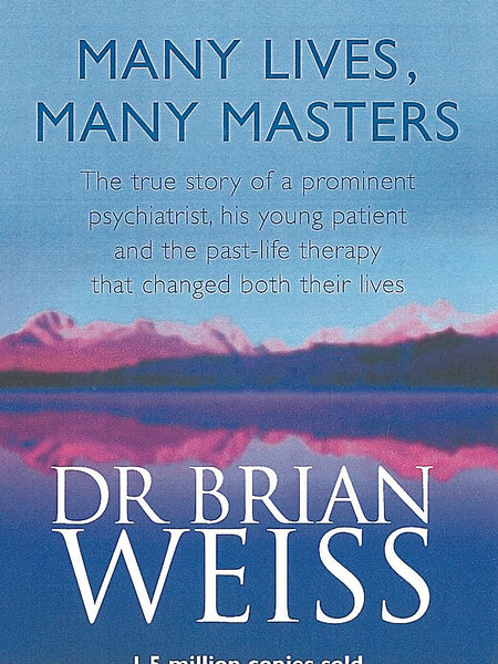 MANY LIVES, MANY MASTERS by Brian Weiss