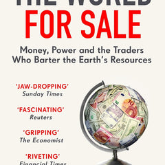 The World for Sale by Jack Farchy and Javier Blas