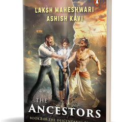 The Ancestors: Book 2 of the Descendants Trilogy by Laksh Maheshwari and Ashish Kavi