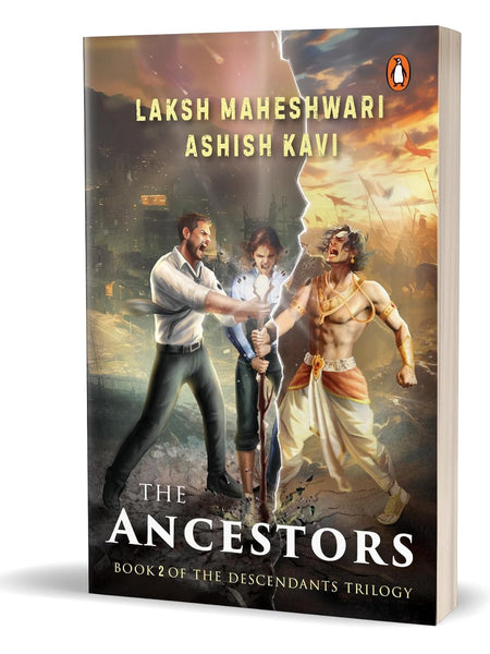 The Ancestors: Book 2 of the Descendants Trilogy by Laksh Maheshwari and Ashish Kavi