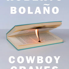 Cowboy Graves: Three Novellas by Roberto Bolaño
