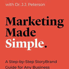 Marketing Made Simple: A Step-by-Step StoryBrand Guide for Any Business by Donald Miller