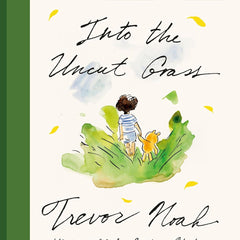 Into the Uncut Grass by Trevor Noah