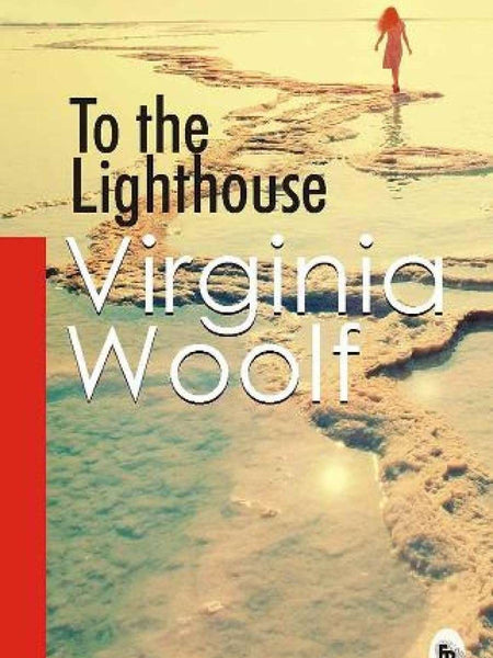 TO THE LIGHTHOUSE by Virginia Wool