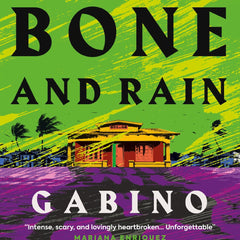 House of Bone and Rain by Gabino Iglesias