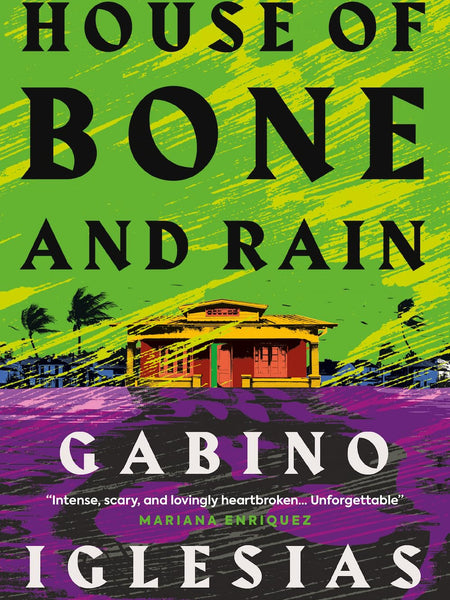 House of Bone and Rain by Gabino Iglesias