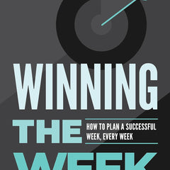 Winning the Week: How to Plan a Successful Week, Every Week by Carey Bentley, Demir Bentley