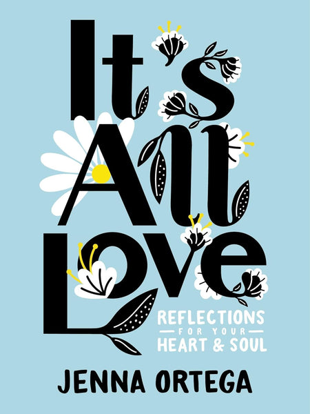 It's All Love: Reflections for Your Heart & Soul by Jenna Ortega