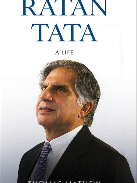 Ratan N. Tata: A Life by Thomas Mathew