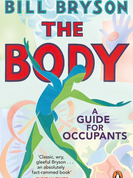 The Body: A Guide for Occupants [Paperback] Bryson, Bill by Bill Bryson