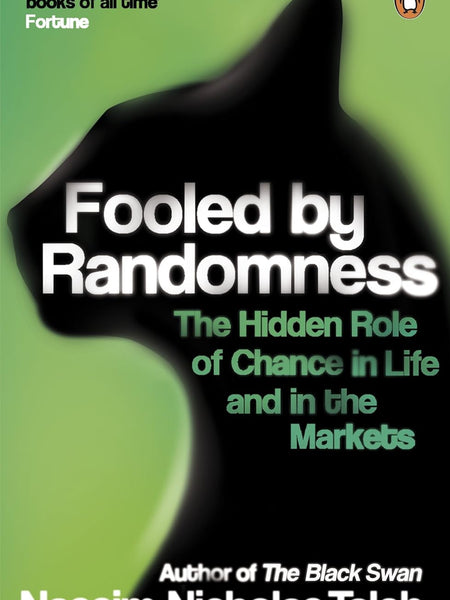 Fooled by Randomness : The Hidden Role of Chance in Life and in the Markets Fooled by Randomness : The Hidden Role of Chance in Life and in the Markets by Nassim Nicholas Taleb