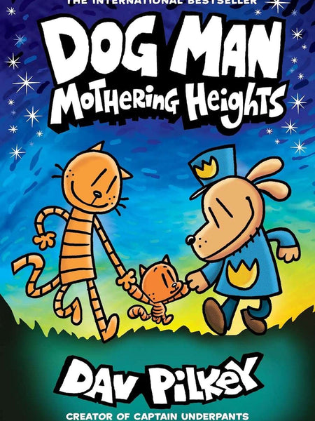 Dog Man #10: Mothering Heights by Dav Pilkey