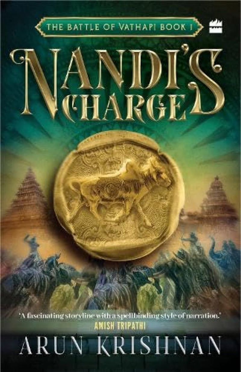 Nandi's Charge : Battle of Vathapi Book 1 by Arun Krishnan