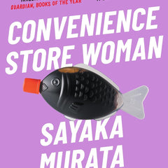 Convenience Store Woman by Sayaka Murata and Ginny Tapley Takemori