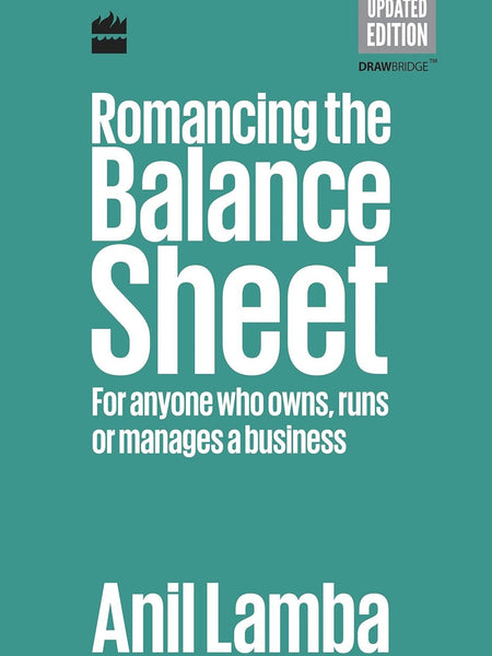 Romancing The Balance Sheet-Second Edition by Dr Anil Lamba