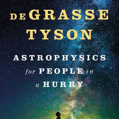 Astrophysics for People in a Hurry by Neil deGrasse Tyson
