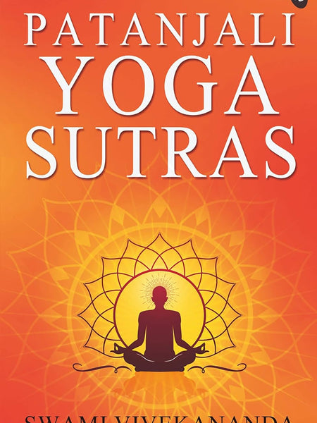Patanjali Yoga Sutras | Commentary by Swami Vivekananda on Yoga by Swami Vivekananda