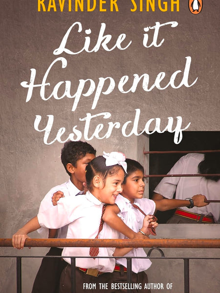 Like it Happened Yesterday by Ravinder Singh