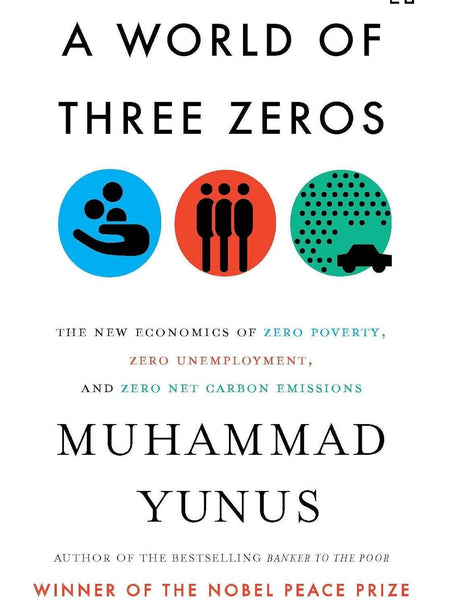 A WORLD OF THREE ZEROS by Muhammad Yunus