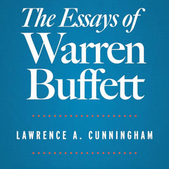 The Essays of Warren Buffett: Lessons for Corporate America by Lawrence A. Cunningham and Warren E. Buffett