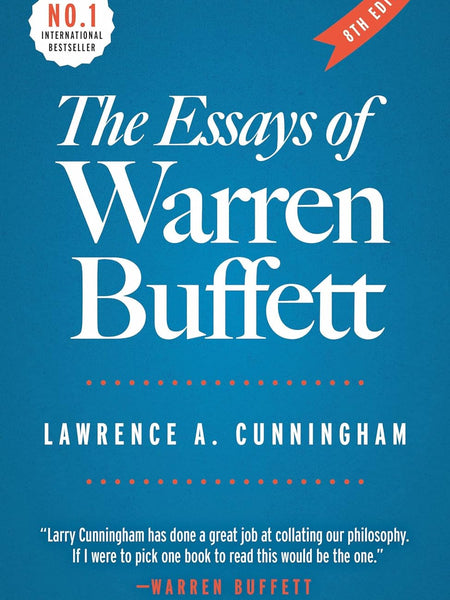The Essays of Warren Buffett: Lessons for Corporate America by Lawrence A. Cunningham and Warren E. Buffett