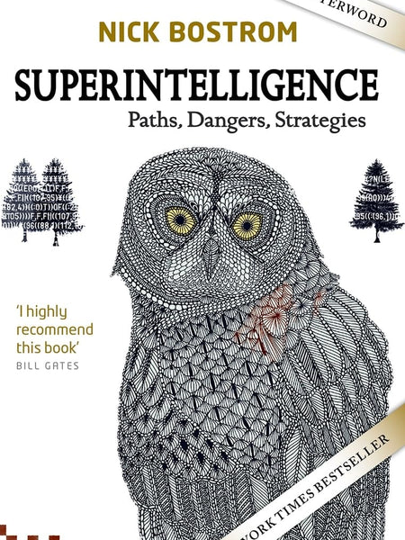 SUPERINTELLIGENCE: Paths, Dangers, Strategies by Nick Bostrom