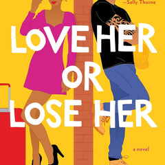 Love Her or Lose Her: A Novel (Hot and Hammered Book 2) by Tessa Bailey