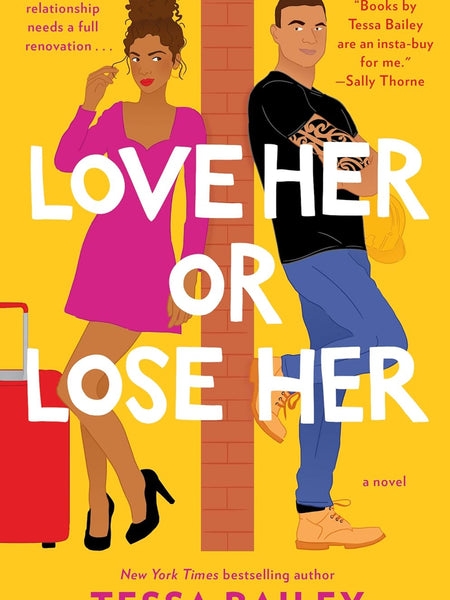 Love Her or Lose Her: A Novel (Hot and Hammered Book 2) by Tessa Bailey