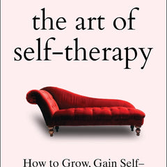 The Art of Self-Therapy: How to Grow, Gain Self-Awareness, and Understand Your Emotions  by Nick Trenton