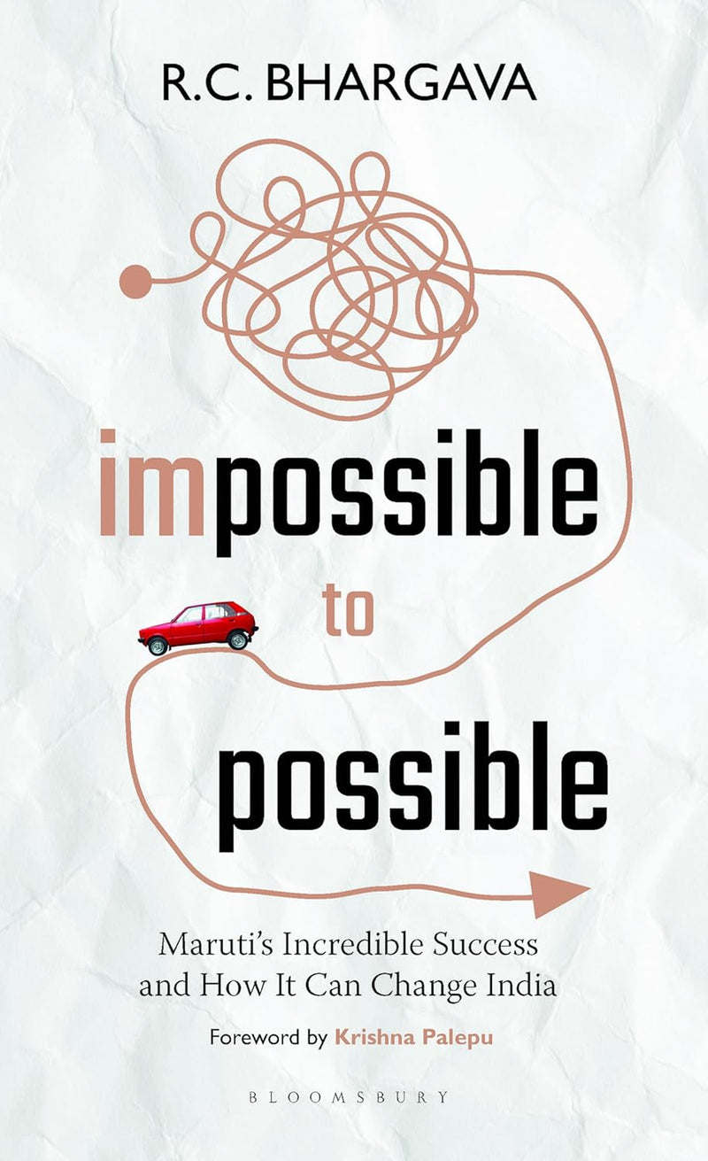 Impossible to Possible: Maruti's Incredible Success and How It Can Change India by R.C. Bhargava