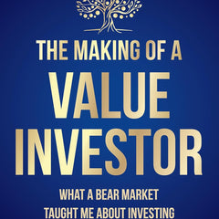 The Making of a Value Investor: What a Bear Market Taught Me About Investing by Gautam Baid