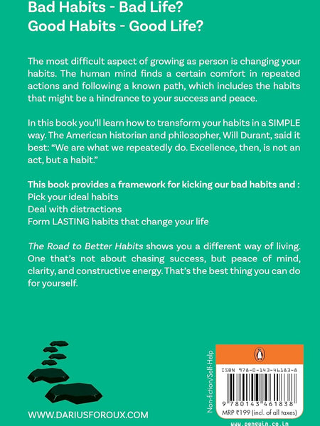 The Road to Better Habits, Updated and Expanded: a Simple Framework for Transforming Your Habits by Darius Foroux