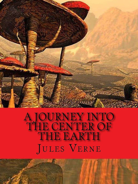 A journey into the center of the earth by Jules Verne