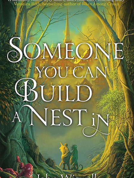 Someone You Can Build a Nest in by John Wiswell