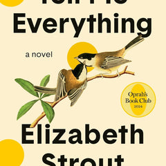 TELL ME EVERYTHING by Elizabeth Strout