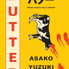Butter: The Cult new Japanese Bestselling Novel by Asako Yuzuki