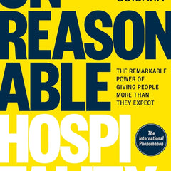 Unreasonable Hospitality: The Remarkable Power of Giving People More Than They Expect by Will Guidara