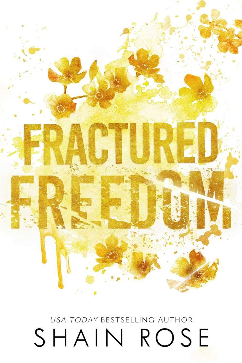 Fractured Freedom by Shain Rose