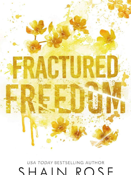 Fractured Freedom by Shain Rose