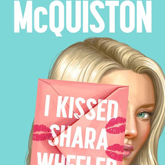 I Kissed Shara Wheeler by Casey McQuiston
