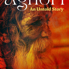 Aghori: An Untold Story Book by Mayur Kalbag