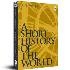A Short History of the World by H.G. Wells