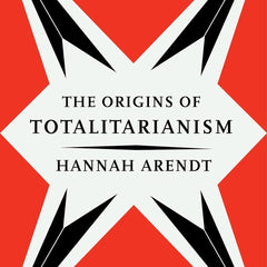 Origins Of Totalitarianism: Everything You Don't Want to Know About Fast Food by Hannah Arendt