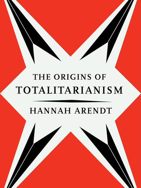 Origins Of Totalitarianism: Everything You Don't Want to Know About Fast Food by Hannah Arendt