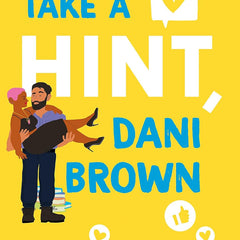 TAKE A HINT, DANI BROWN: The Must-Read Romantic Comedy by Talia Hibbert