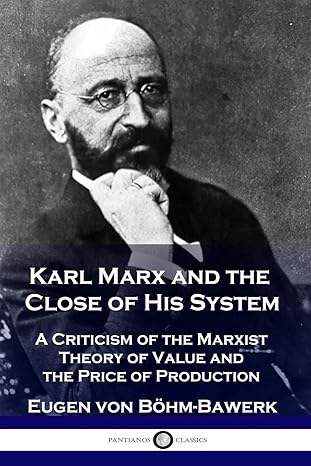 Karl Marx and the Close of His System | by Eugen von Böhm-Bawerk