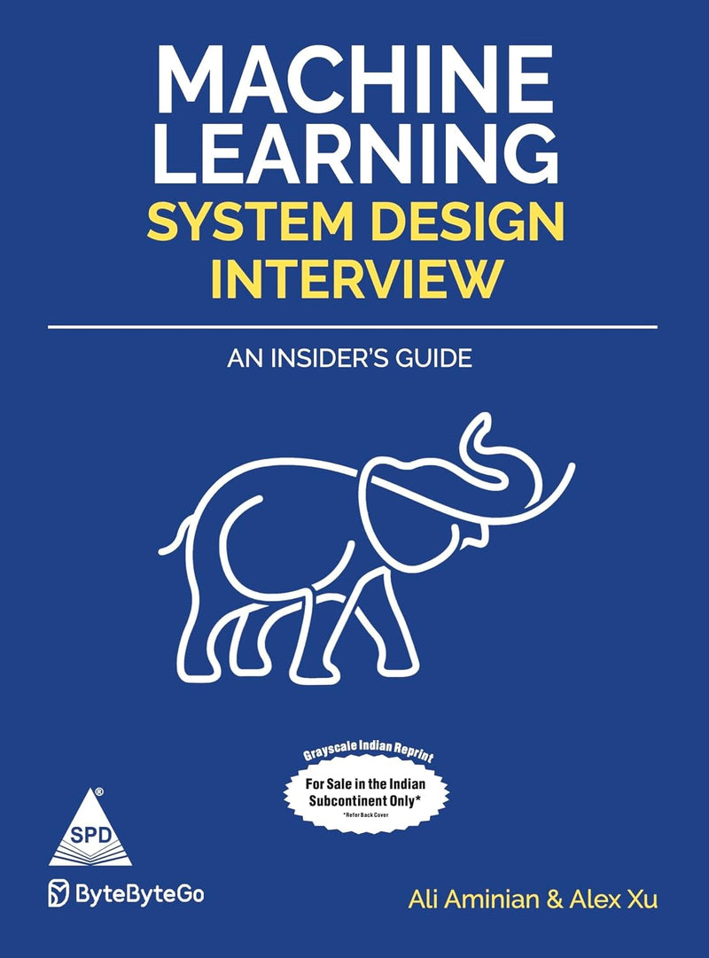 Machine Learning System Design Interview: An Insider's Guide – Grayscale Indian Edition