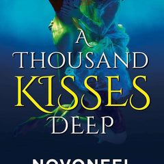 A Thousand Kisses Deep by Novoneel Chakraborty