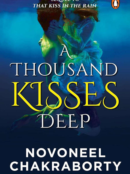 A Thousand Kisses Deep by Novoneel Chakraborty